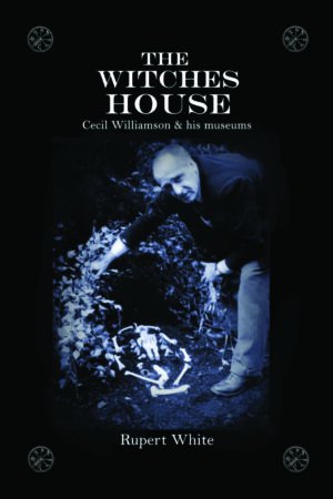 The Witches House: Cecil Williamson & his museums